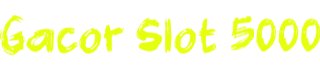 Gacor Slot 5000